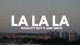 Download lagu La La La (Lyrics) - Naughty Boy ft Sam Smith