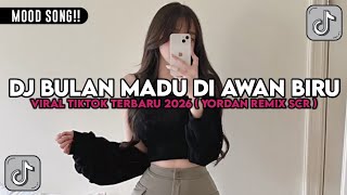 Dj Bulan Madu Di Awan Biru  Viral Tiktok Terbaru 2026  Yordan Remix Scr 
