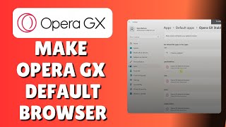 How To Make/Set Opera GX Default Browser