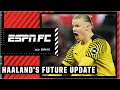 Jan Aage Fjörtoft details the latest surrounding a potential Haaland transfer | ESPN FC