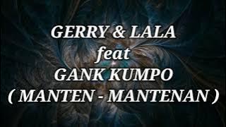 Download lagu GERRY MAHESA & LALA WIDI ft GENK KUMPO _ MANTEN MANTENAN Lirik