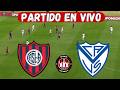 SAN LORENZO VS VELEZ EN VIVO ⚽️ 🔥 LIGA ARGENTINA 🔥 FECHA 15 [ FÚTBOL ARGENTINO ]