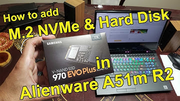 How to add M.2 and HDD in Alienware Area 51 R2 (English)