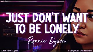 Video thumbnail of "Just Don’t Want to Be Lonely | by Ronnie Dyson | KeiRGee Lyrics Video"