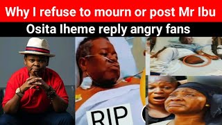 Why I refuse to post or mourn Mr Ibu, Osita Iheme confess to angry fans