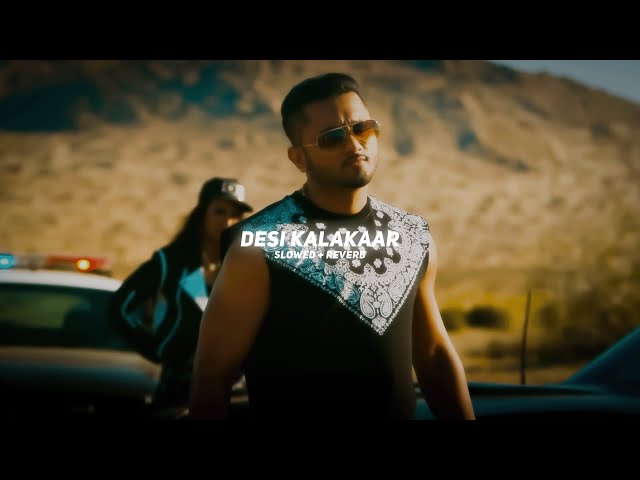 Desi Kalakaar (Slowed + Reverb) - Yo Yo Honey Singh | BARATO NATION class=