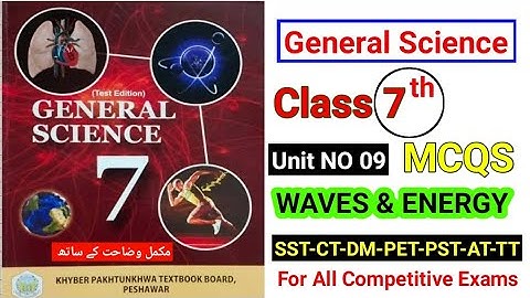 Class 7th General Science | KPK New Course General Science 7th Class 2022| @ETEA4UOfficial |Unit No 09