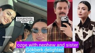 Özge Yagiz With Nephew And Sister Gökberk Demirci Delighted