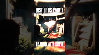 💥LAST OF US PART II | GAMING WITH DREW🍂💥 #Gaming #GamingShorts #Gameplay
