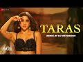 Taras Remix By DJ Notorious With Munjya Sharvari Abhay Verma Sachin Jigar And Jasmine Sandlas