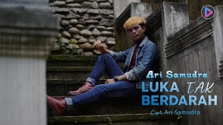 Lagu Slow Rock Terbaru- Ari Samudra - Luka Tak Berdarah (Official Video)