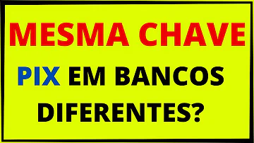 Como cadastrar chave Pix em mais de um banco?