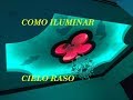 COMO ILUMINAR CIELO RASO/HOW TO LIGHT UP CEILING.