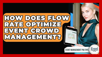 How Does Flow Rate Optimize Event Crowd Management? - Event Management Pro Tips