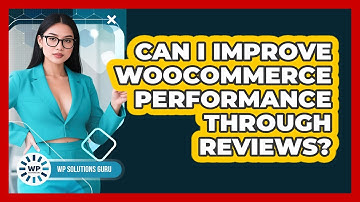Can I Improve WooCommerce Performance Through Reviews?