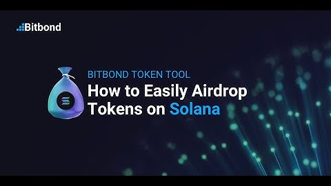 How to Airdrop Tokens on Solana — Bitbond