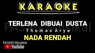 Thomas Arya-TERLENA DIBUAI DUSTA [Karaoke Lirik] NADA RENDAH