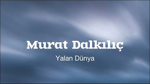 اهنگ((Yalan Dünya)) از (Murat Dalkılıç) با(ترجمه) زیرنویس فارسی