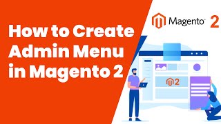 How to Create Admin Menu in Magento 2 | Magento Tutorial