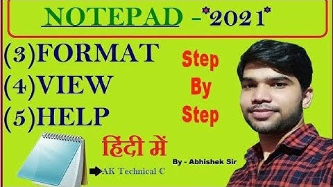 How To Use Format, View And Help(Menu)Complete Tutorials In Notepad./AK Technical C YouTube Channel/
