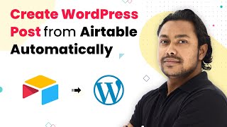 Airtable to WordPress Integration - Create WordPress Post from Airtable Automatically