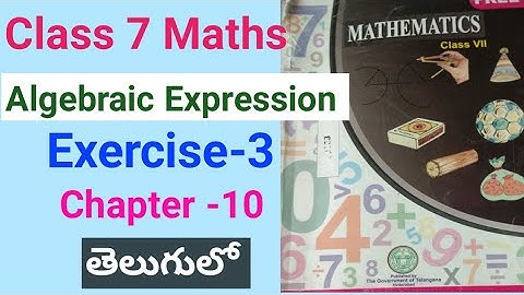 7th Class School Maths. Algebraic Expressions chapter -10.Exercise-3 problems Explanation in Telugu.
