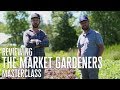 REVIEWING The Market Gardeners Class from JM Fortier