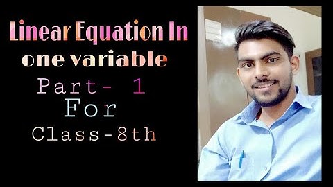 The Linear equation in one Variable|एक चर वाले रेखीय समीकरण||Class 8th Part 1st Basic||Gaurav yadav