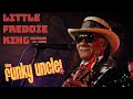 Little freddie king  live from the funky uncle full show
