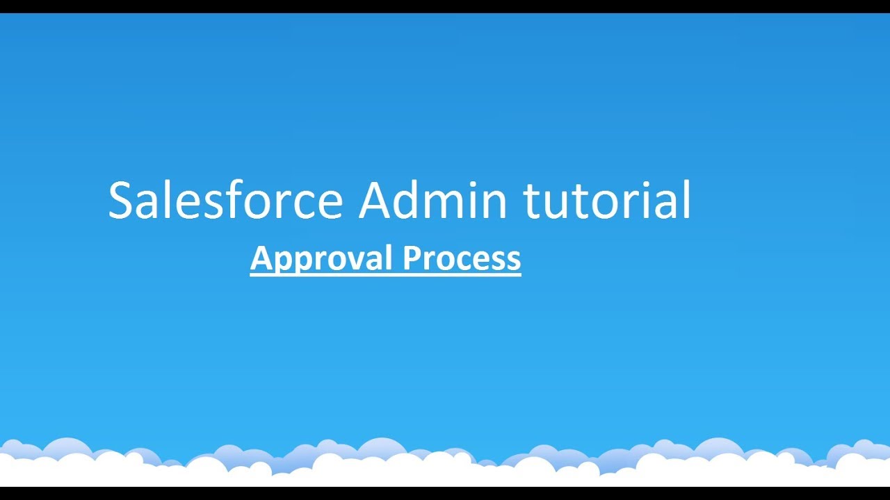 Class 4 - Salesforce Admin tutorial : Approval process - YouTube