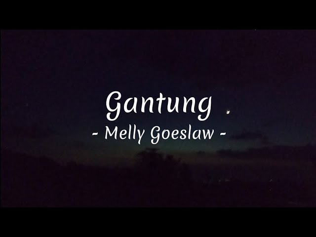 Melly Goeslaw - Gantung (Lirik) class=