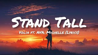 Stand tall (Lyrics) - Volia ft. AVA. Michelle