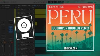 Fireboy DML, Ed Sheeran - Peru (DubRocca Bootleg Remix) (Logic Pro Remake)