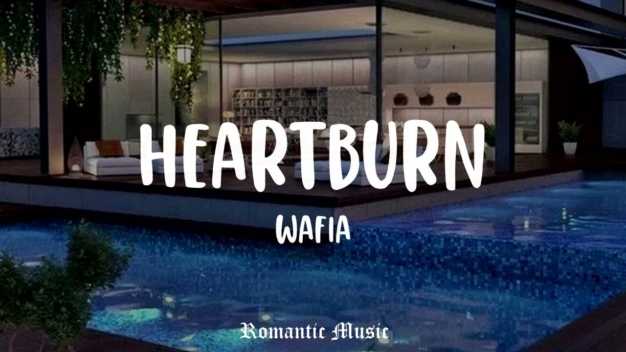 Heartburn - Wafia [Lyrics]