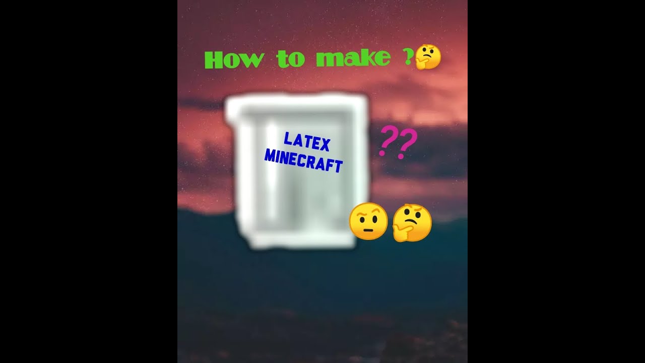 How to make Latex in Minecraft পরিবেশ প্রেমি LATEX PART — 2