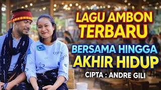 Download Lagu BERSAMA HINGGA AKHIR HIDUP – Lagu Ambon Terbaru 2026 | Andre Gili | Pop Ambon Romantis Viral FYP#fyp MP3
