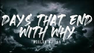 Morgan Wallen - Days That End In Why (Lyrics) 1 Hour
