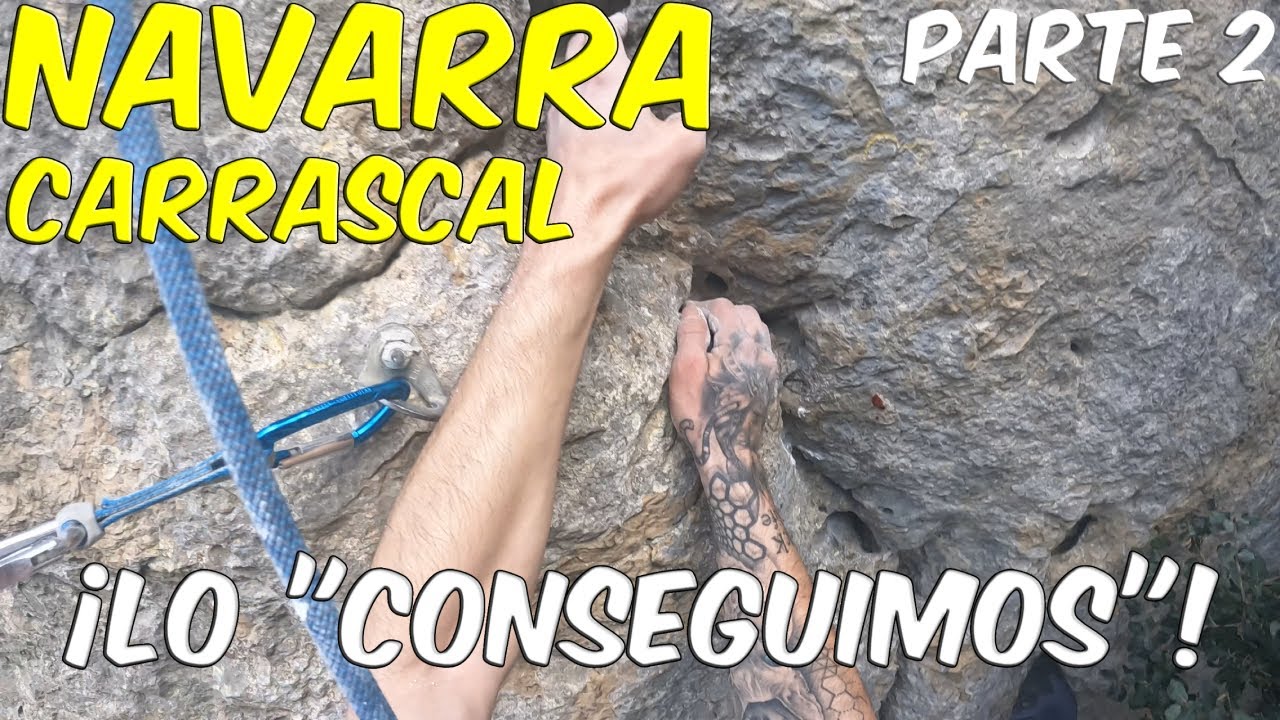 ¡ "HACEMOS" un 5B IMPOSIBLE ! | ESCALADA en el CARRASCAL, NAVARRA  | Parte 2/2