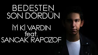 Bedesten feat. Sancak & Rapozof - İyi ki Vardın (Produced by Sancak & Devbeat) Resimi