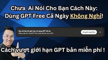 6 Bước Đơn Giản Vượt Qua Giới Hạn ChatGPT Free | Không Cần Trả Tiền, Vẫn Xài Cả Ngày!