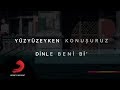 Yüzyüzeyken Konuşuruz - Dinle Beni Bi