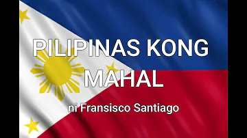 Francisco Santiago - Pilipinas kong Mahal [Minus One]