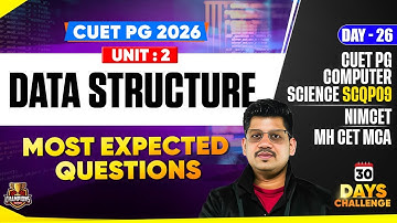 CUET PG 2026 MCA | DATA STRUCTURE, MOST EXPECTED QUESTIONS | NIMCET, and MH CET MCA 2026 Exam
