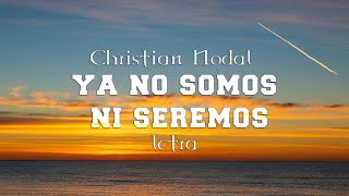 Ya No Somos Ni Seremos - Christian Nodal - letra