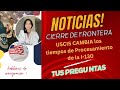 La Frontera está Cerrada, cambio en los TIEMPOS de Procesamiento, El boletín de VISAS, mas preguntas