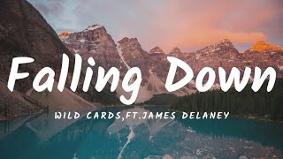 Wild Cards - Falling Down (Lyrics) feat.James Delaney