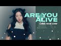 TRIPLES (트리플에스) ARE YOU ALIVE • Collab vocal cover 🍀