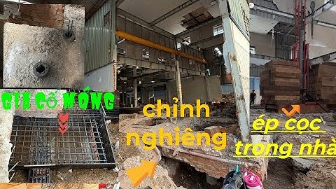 Ép cọc,Gia cố móng và xử lý nhà bị nghiêng của thần đèn Thiên Lộc