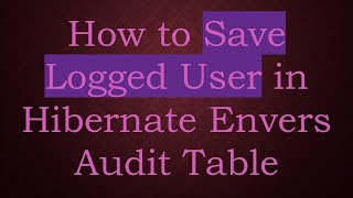Information How to Save Logged User in Hibernate Envers Audit Table News