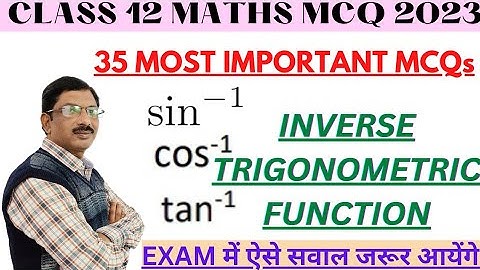 Class 12 Maths| Inverse Trigonometric Function | 35 Most Important MCQs| Board Exam 2023